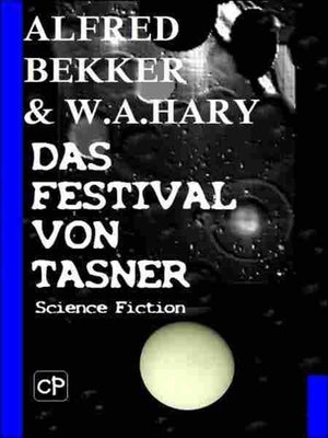 cover image of Das Festival von Tasner (Science Fiction Abenteuer)